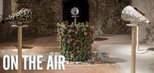 Roxy in the Box "On the Air", Cantieri Montelupo”, Montelupo Museum Foundation, curated by Christian Caliandro